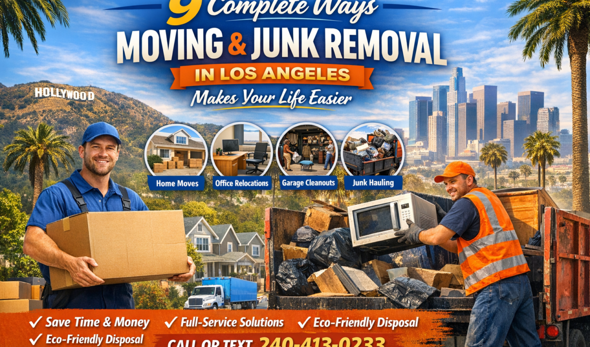 9 Complete Ways Moving and Junk Removal Services in Los Angeles, CA Make Your Life Easier