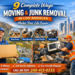 9 Complete Ways Moving and Junk Removal Services in Los Angeles, CA Make Your Life Easier