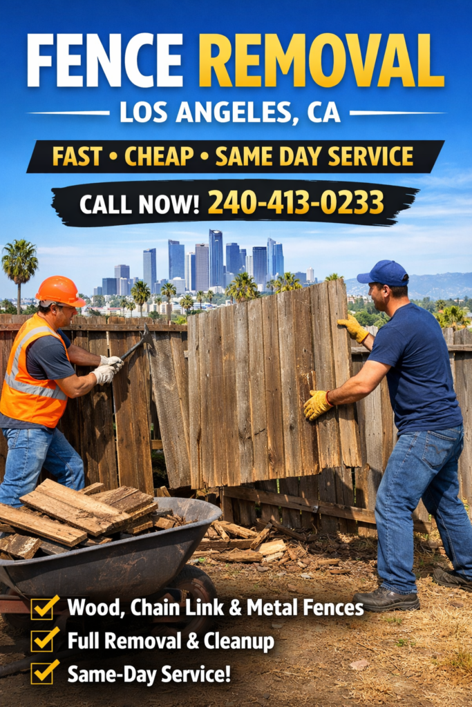 Best Fence Removal in Los Angeles